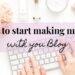 10 Spectacular Ways To Start Making Money From Your Blog?
