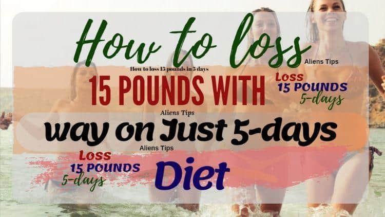 How To Loss 15 Pound In 5-Days Safe Way to Weight Loss Meal Plan Can Lactose Intolerance Harm You Aliens Tips