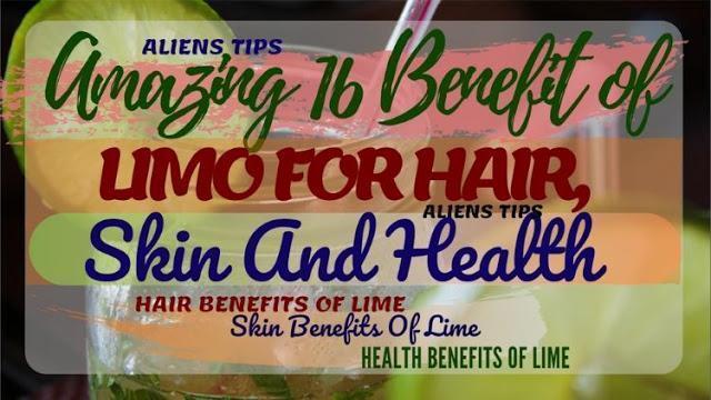 16 Amazing Benefits of Lime for Skin and Hair and Health Aliens tips Benefits of Lime Aliens Tips