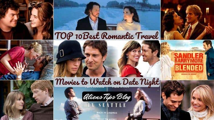 TOP 10 Best romance movies about travel to Watch on movie times at Home Aliens Tips Blog Romantic movies Aliens Tips