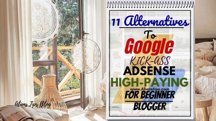 12 Best adsense Alternatives To Google Adsense You Should Consider Google AdSense Keeps Rejecting Aliens Tips