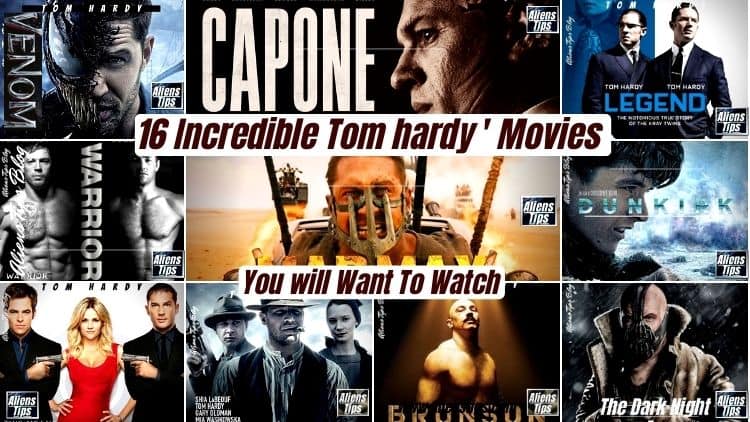 TOP 17+[RANKED] Tom Hardy Movies to watch, al Capone 2020 Tom Hardy Movies Aliens Tips