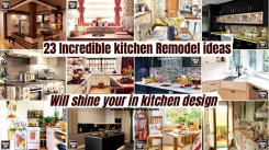 23 Incredible kitchen Remodel ideas will shine Your kitchen design-Aliens Tips