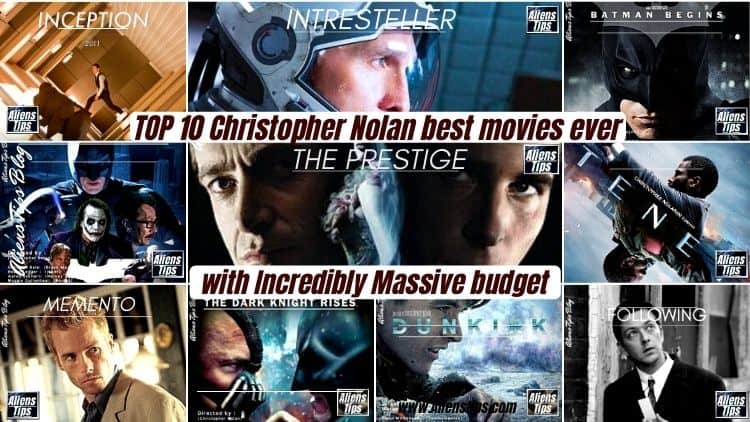 10 Best Christopher NOLAN Movies Ever, RANKED Massive Budget Best Christopher Nolan Movies Aliens Tips