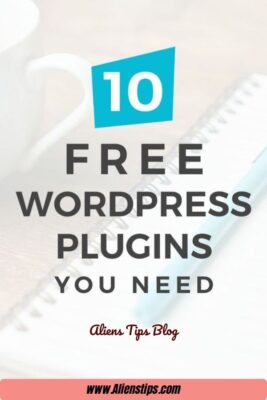 10 Essential WordPress plugins every Blogger Must Have-Aliens-Tips