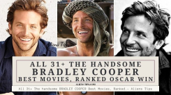 All 31+ The handsome BRADLEY COOPER Best Action Movies, Ranked Oscar win.- Aliens Tips
