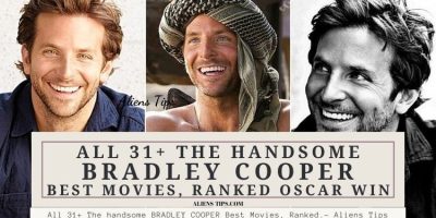 All 31+ The handsome BRADLEY COOPER Best Action Movies, Ranked Oscar win.- Aliens Tips