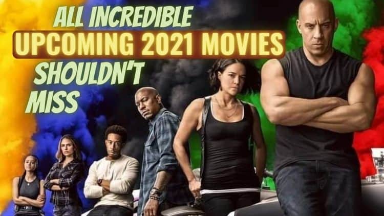 All Incredible Upcoming 2021 Movies, Shouldn’t Miss . Aliens Tips.