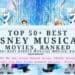 50+ Best Disney Musical Movies, RANKED, Disney channel musicals, Disney movies with lots of singing, list best Disney animated musicals. - Aliens Tips