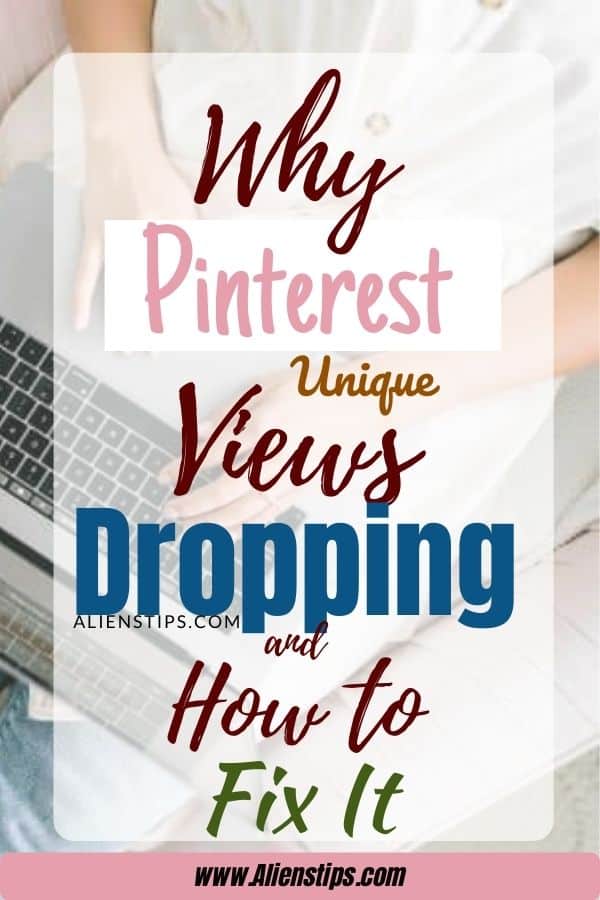 Why Did My Pinterest Monthly Viewers Dropping 95%_ [SOLVED]- Aliens Tips