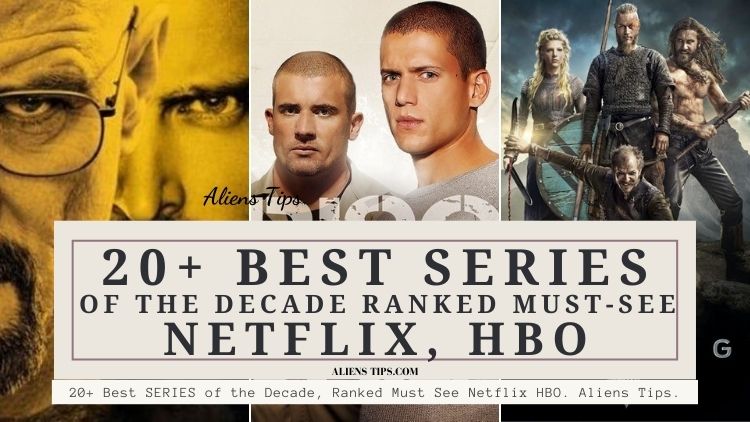 20+ Best SERIES of the Decade, Ranked Must See Netflix HBO. Aliens Tips.