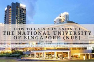 How Can I Get Admission at The National University of Singapore (NUS) alienstips.com