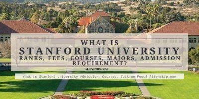 What Is Stanford University Rankings, Tuition, Acceptance Rate?, Tuition, Admission, Acceptance Rate? Alienstip.com