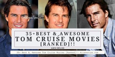 35+ Best & ِ Awesome Tom Cruise Movies [Ranked]!! Alienstips.com