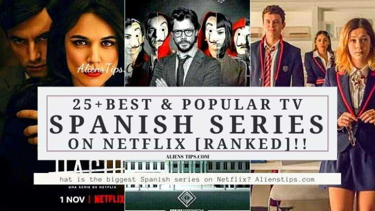 What Is The Biggest SPANISH Series On Netflix? + 25 [Ranked] Must See