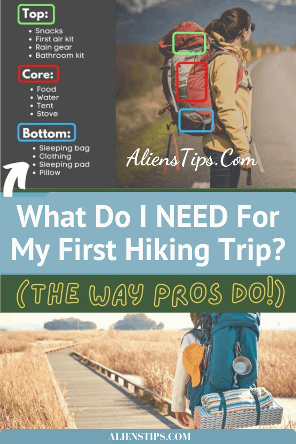 What Do I Need For My First HIKING Trip? Hiking Essentials.Alienstips.com