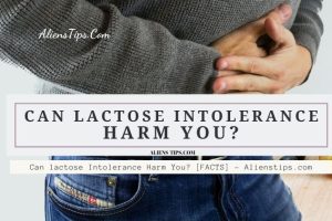 Can lactose Intolerance Harm You? [FACTS] - Alienstips.com