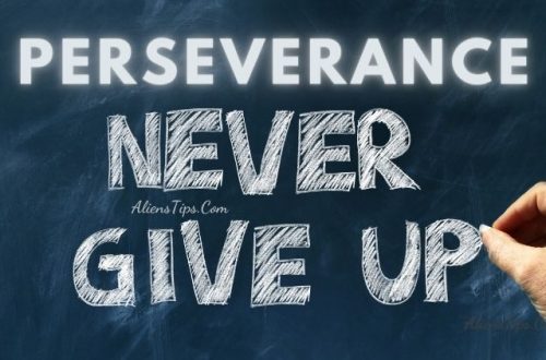 Aliens TIPS The power of perseverance | The strength of perseverance and determination | How do you develop perseverance? AliensTips.com