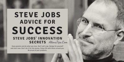 Aliens TIPS Steve Jobs Advice For Success Steve Jobs' innovation secrets AliensTips.com