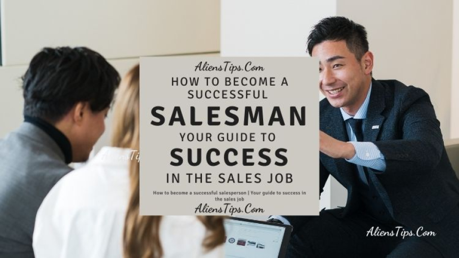 How to become a successful salesperson  Your guide to success in the sales job AliensTips.com
