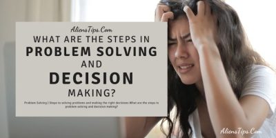 What are the steps in problem solving and decision makingWhat Is The Secret of POSITIVE Thinking AliensTips.com