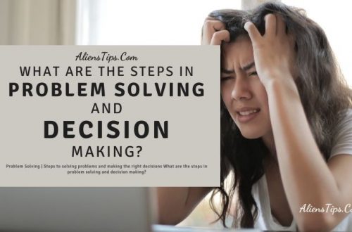 What are the steps in problem solving and decision makingWhat Is The Secret of POSITIVE Thinking AliensTips.com