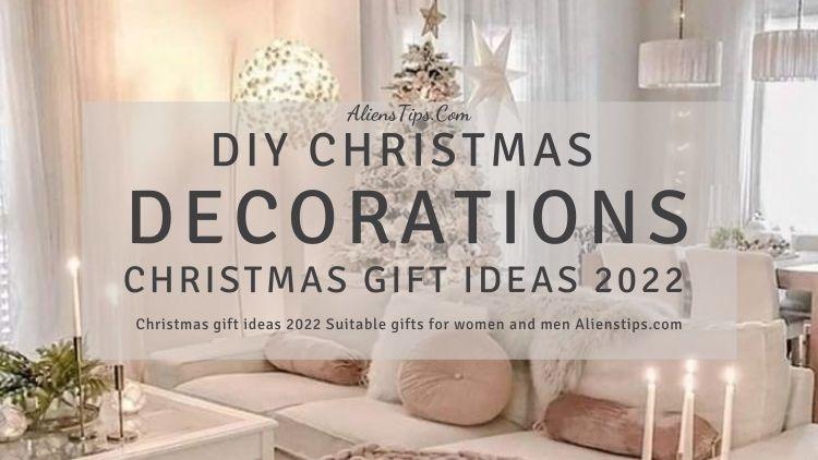 Christmas gift ideas 2022.. Suitable gifts for women and men DIY Christmas DECORATIONS Alienstips.com