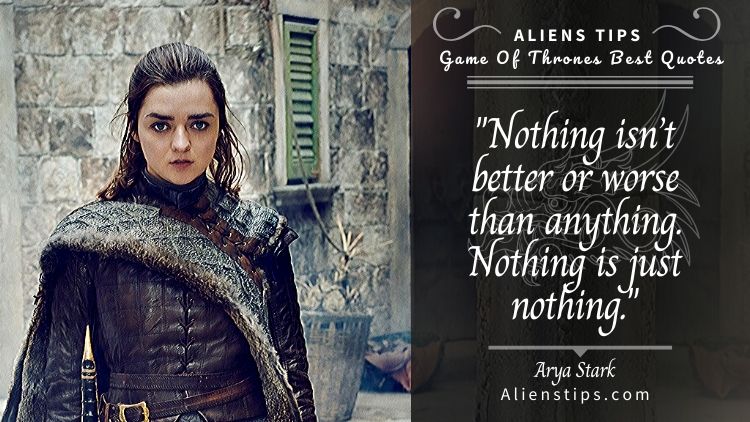 The Most Memorable HBO Game of Thrones Quotes HBO game of thrones Quotes Aliens Tips